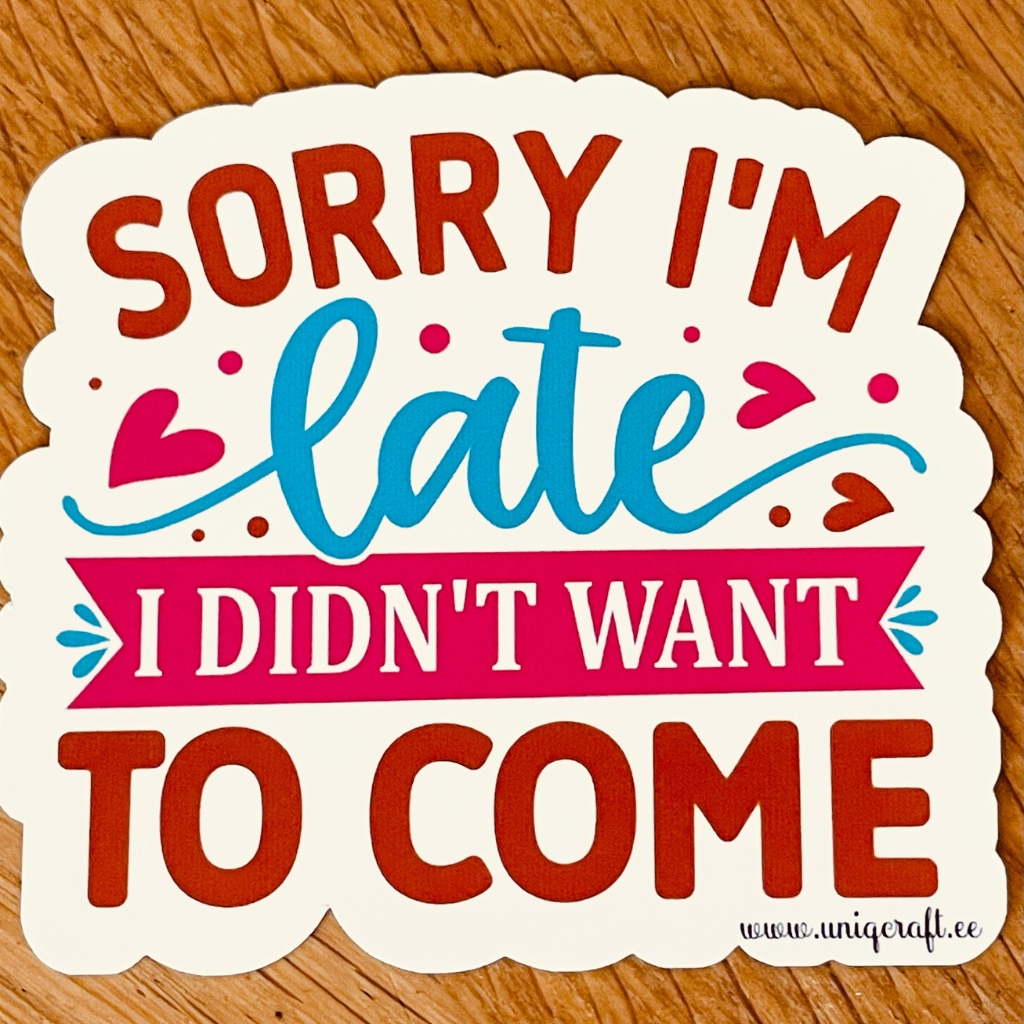 Vinüülkleebis "Late" - Image 2
